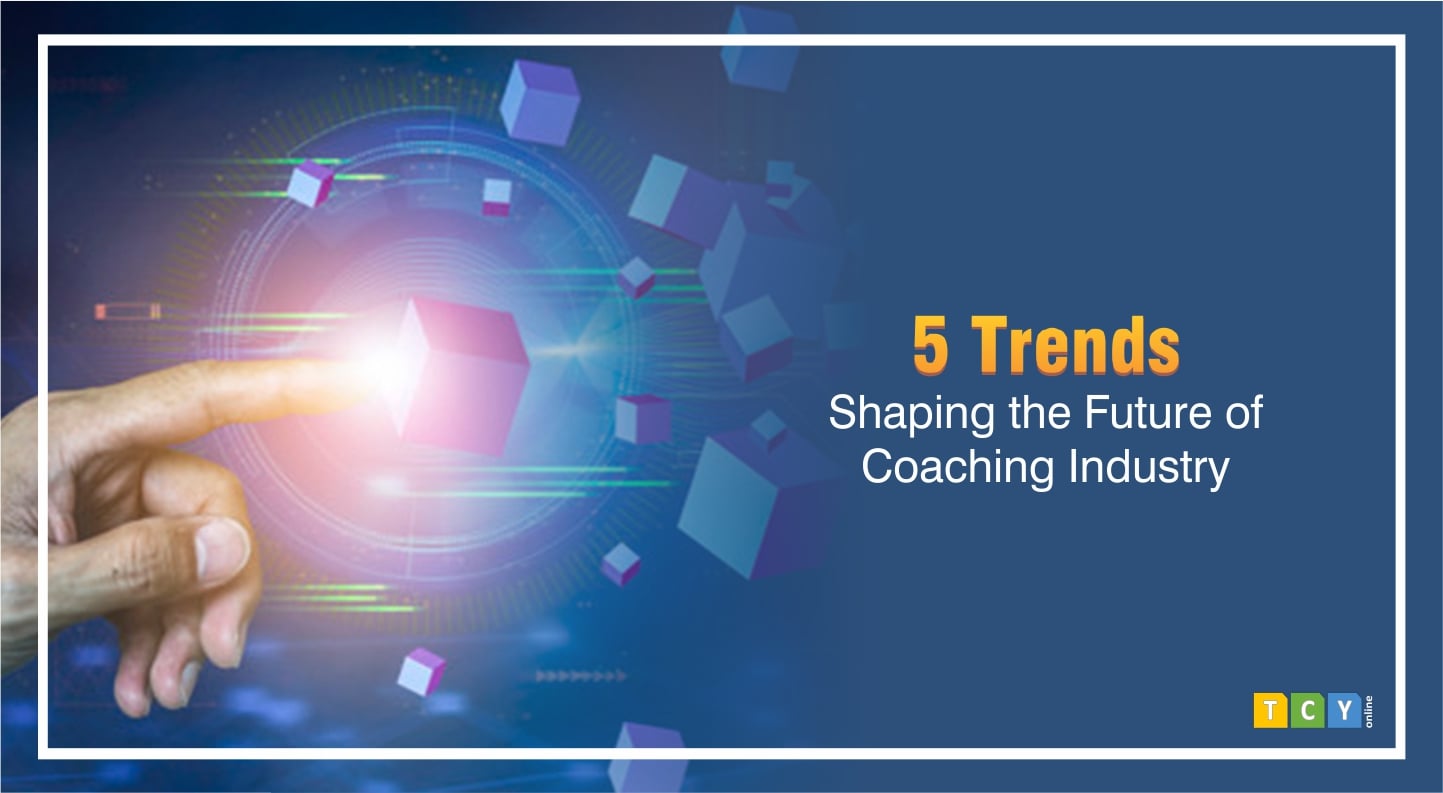5 Trends Shaping the Future of Coaching Industry. Is Your Coaching Centre in Sync?