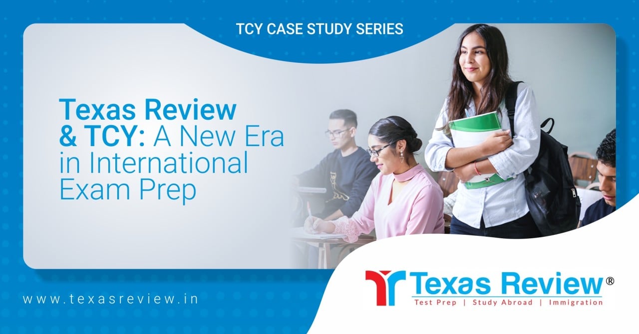 Texas Review & TCY: A New Era in International Exam Prep