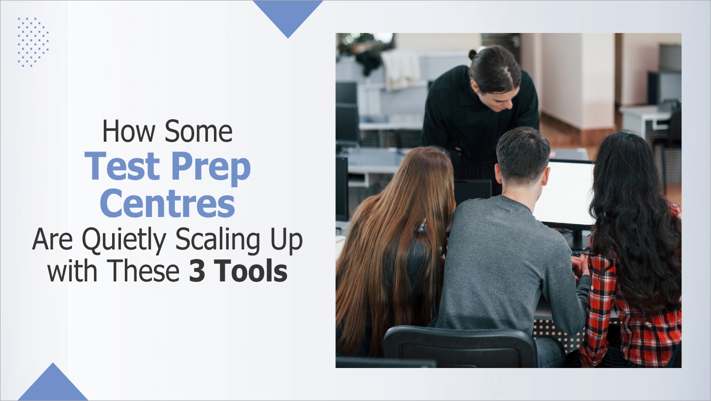 How Some Test Prep Centres Are Quietly Scaling Up with These 3 Tools