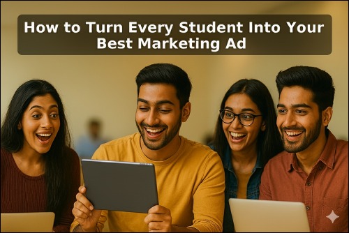 How to Turn Every Student Into Your Best Marketing Ad