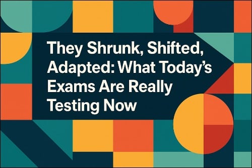 What shorter, smarter, adaptive exams are really signalling about the future of test-prep