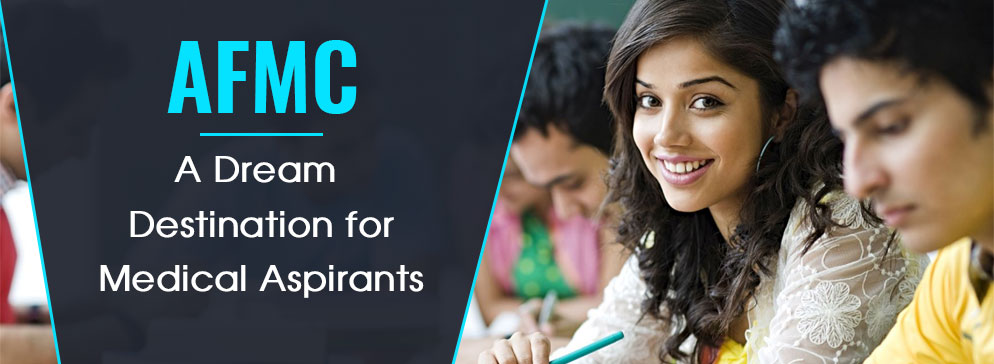AFMC - A Dream Destination for Medical Aspirants